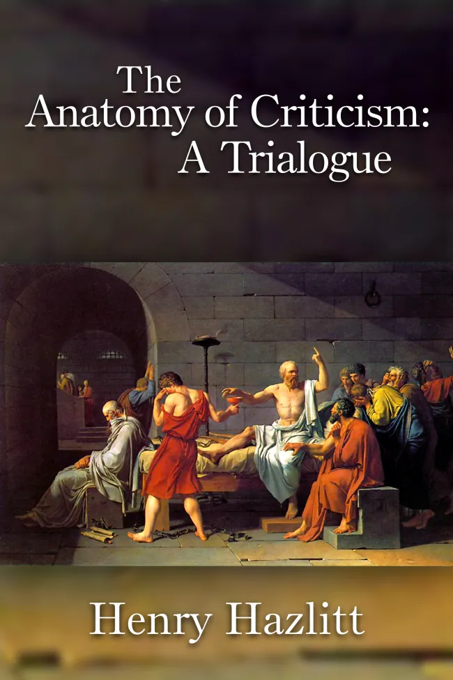 The Anatomy of Criticism by Henry Hazlitt